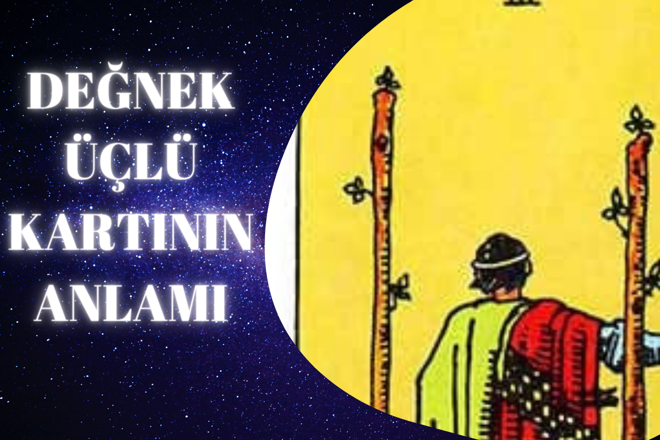 Tarot Değnek Üçlüsü Kartının Anlamı