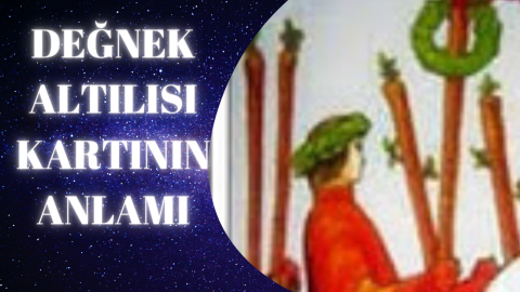 Tarot Değnek Altısı Kartının Anlamı