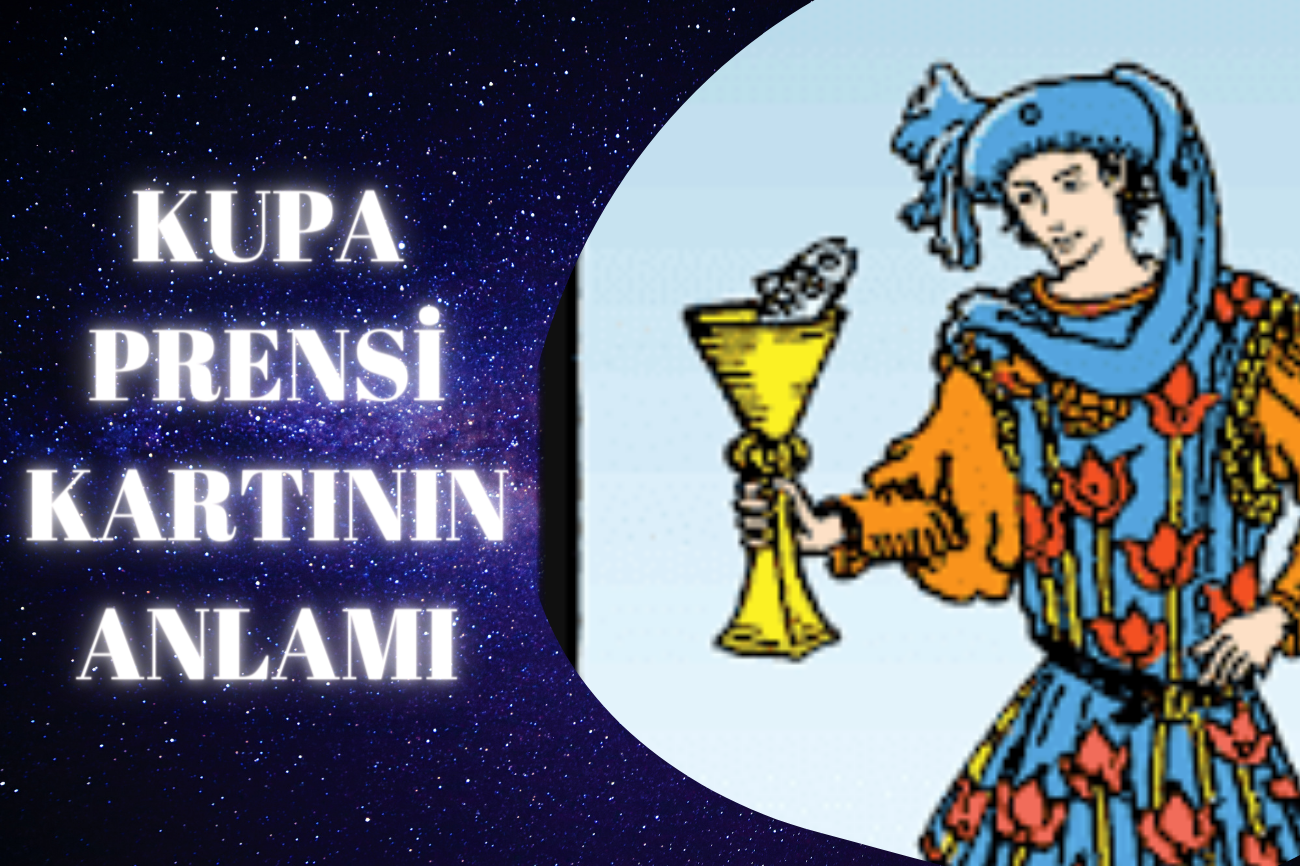 Tarot Kupa Prensi Kartının Anlamı 