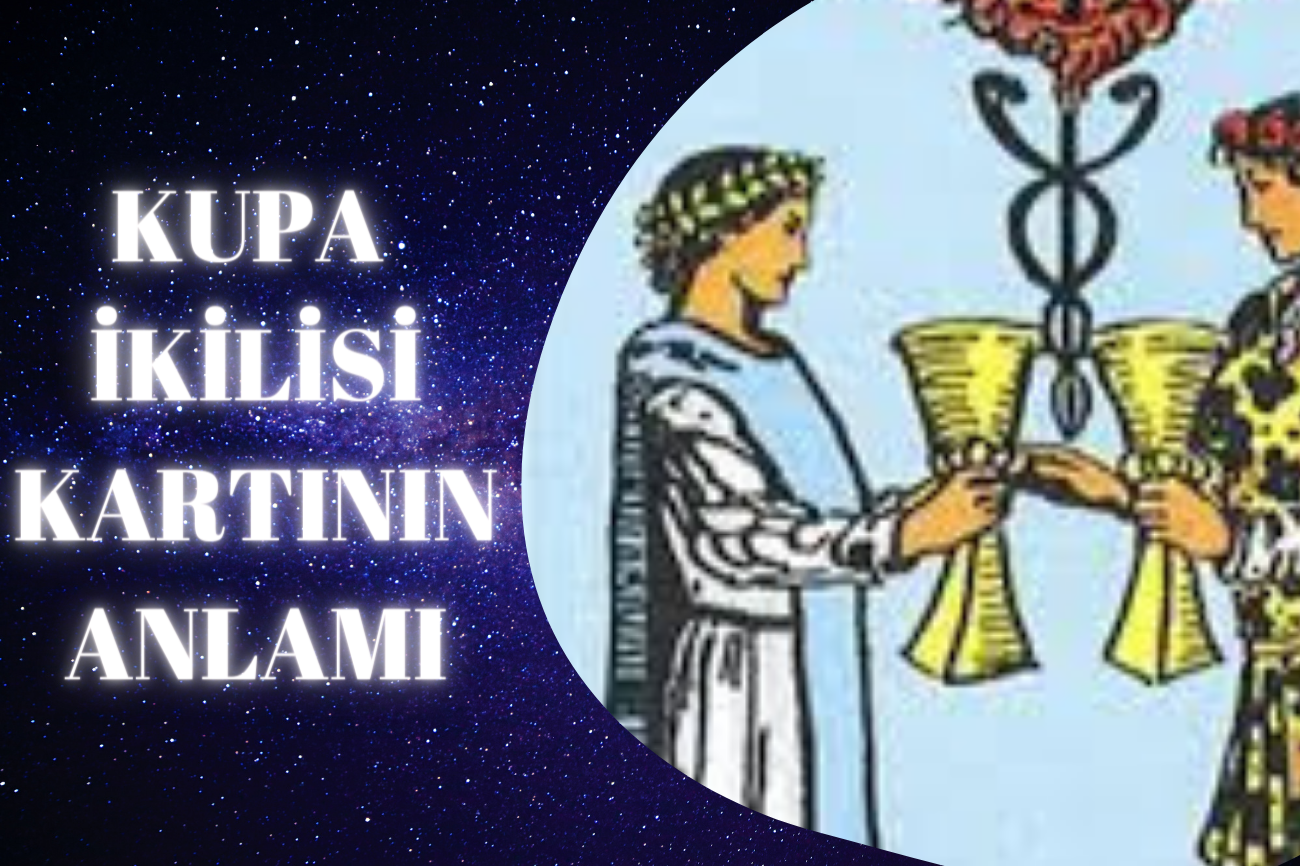 Tarot Kupa İkilisi Kartının Anlamı
