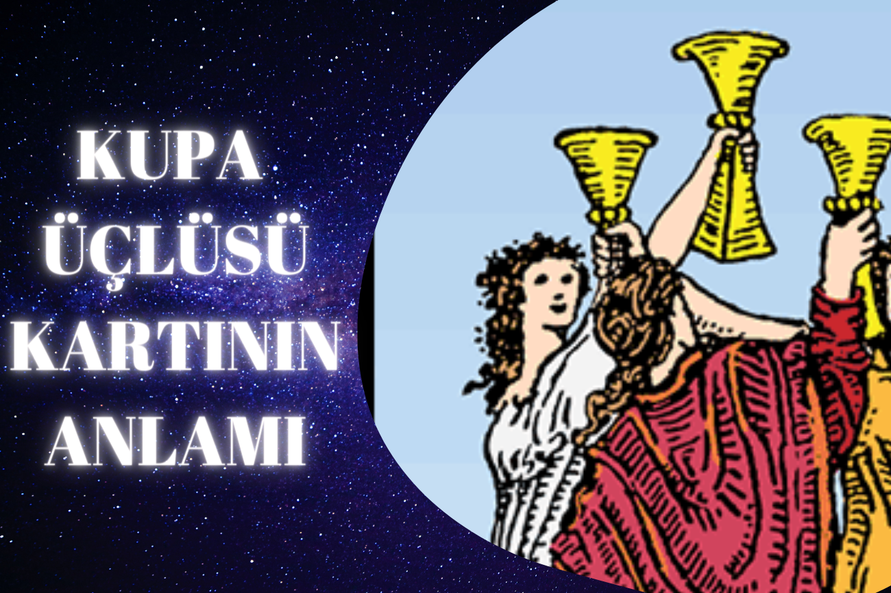 Tarot Kupa Üçlüsü Kartının Anlamı