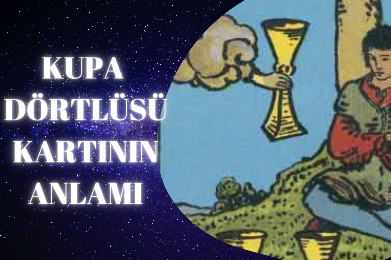 Tarot Kupa Dörtlüsü Kartının Anlamı