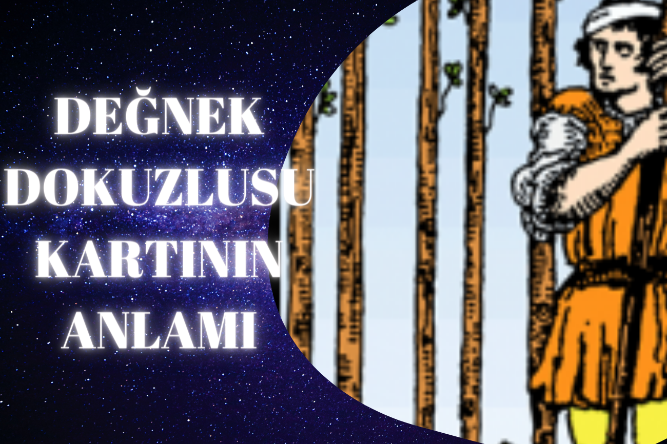 Tarot Değnek Dokuzlusu Kartının Anlamı
