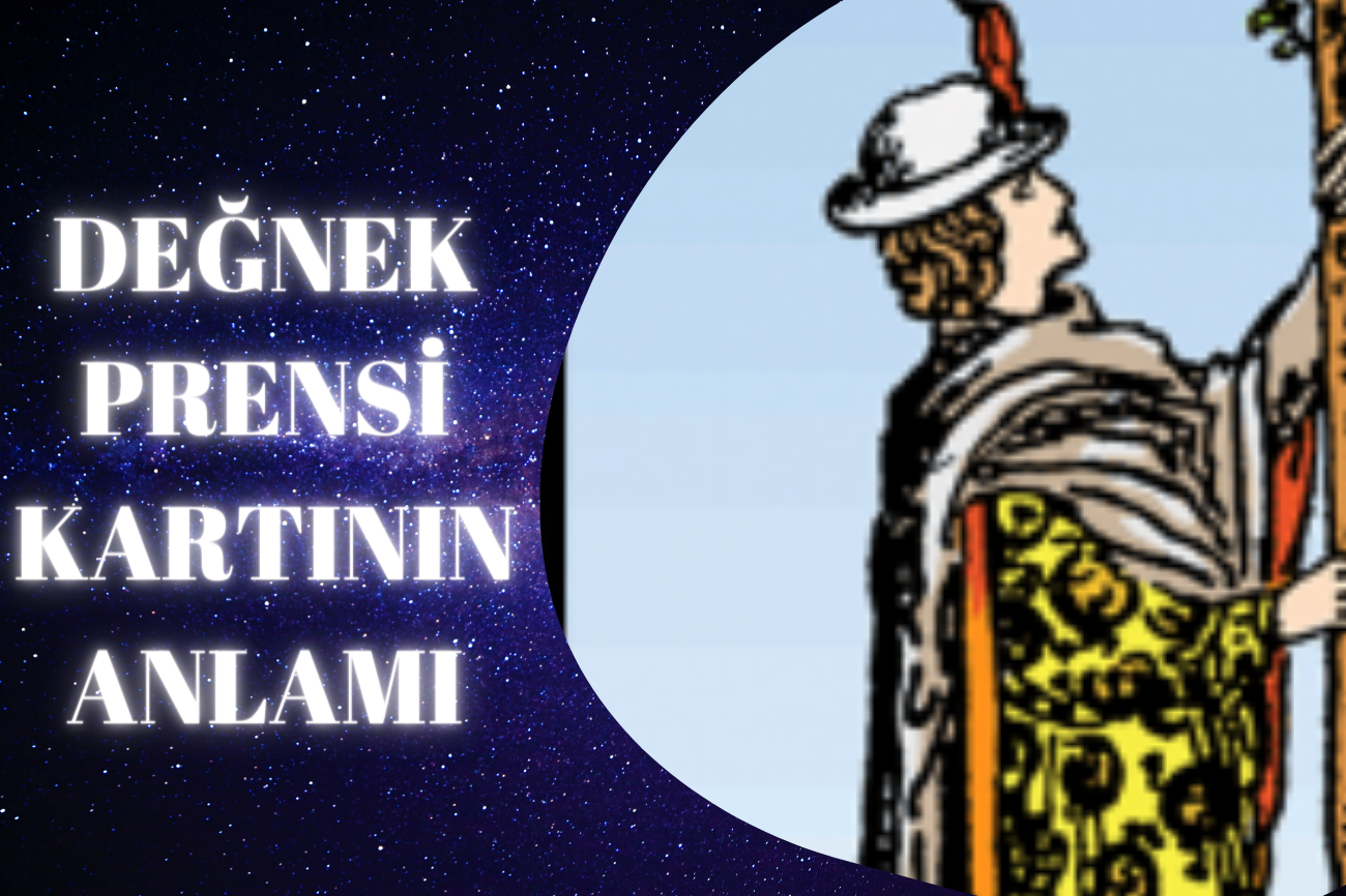 Tarot Değnek Prensi Kartının Anlamı