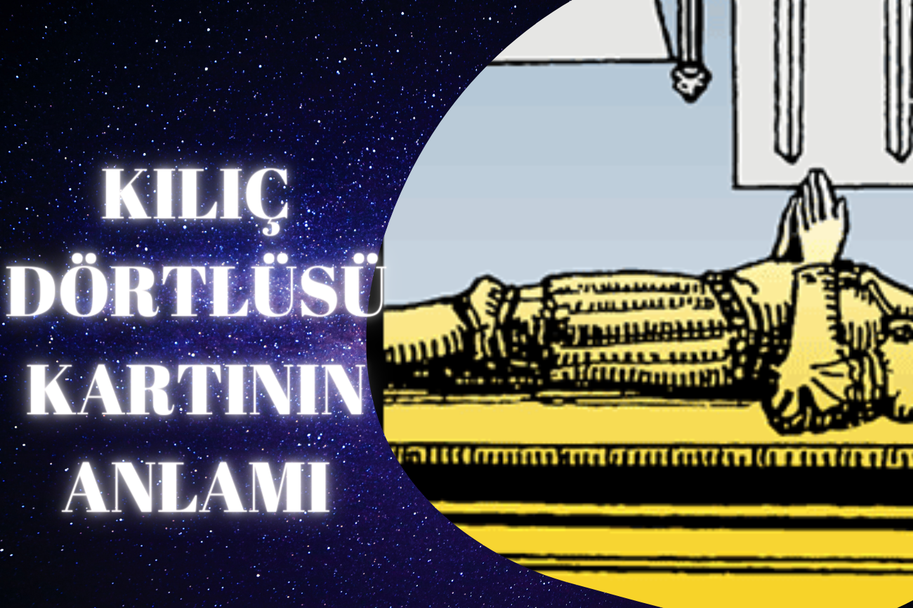 Tarot Kılıç Dörtlüsü Kartının Anlamı