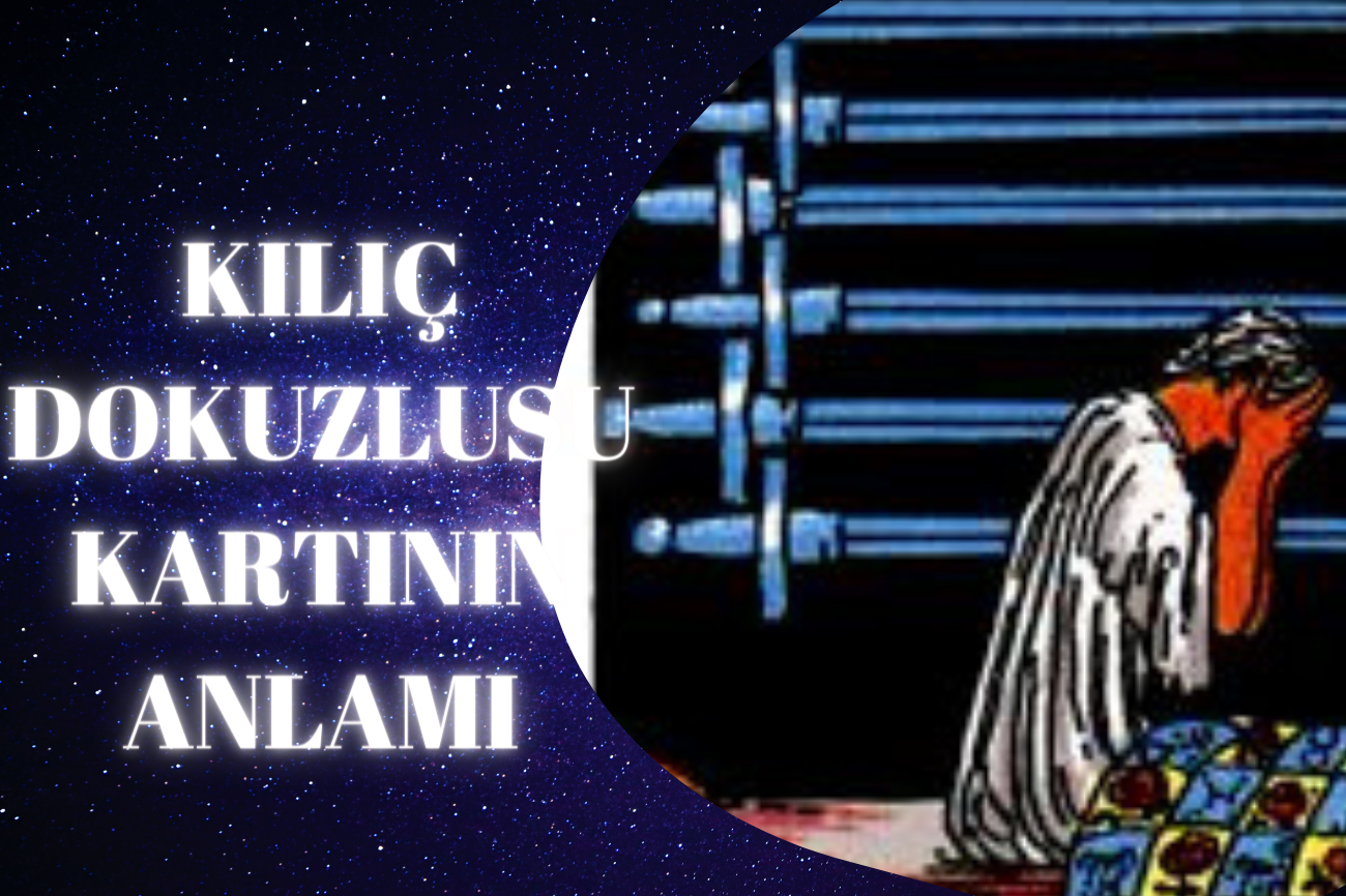 Tarot Kılıç Dokuzlusu Kartının Anlamı