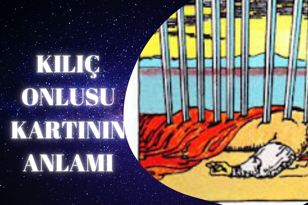 Tarot Kılıç Onlusu Kartının Anlamı