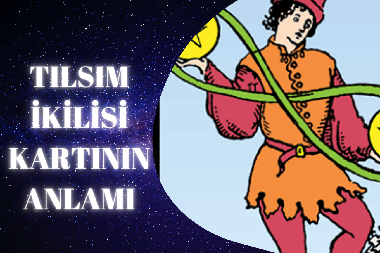 Tarot Tılsım İkilisi Kartının Anlamı