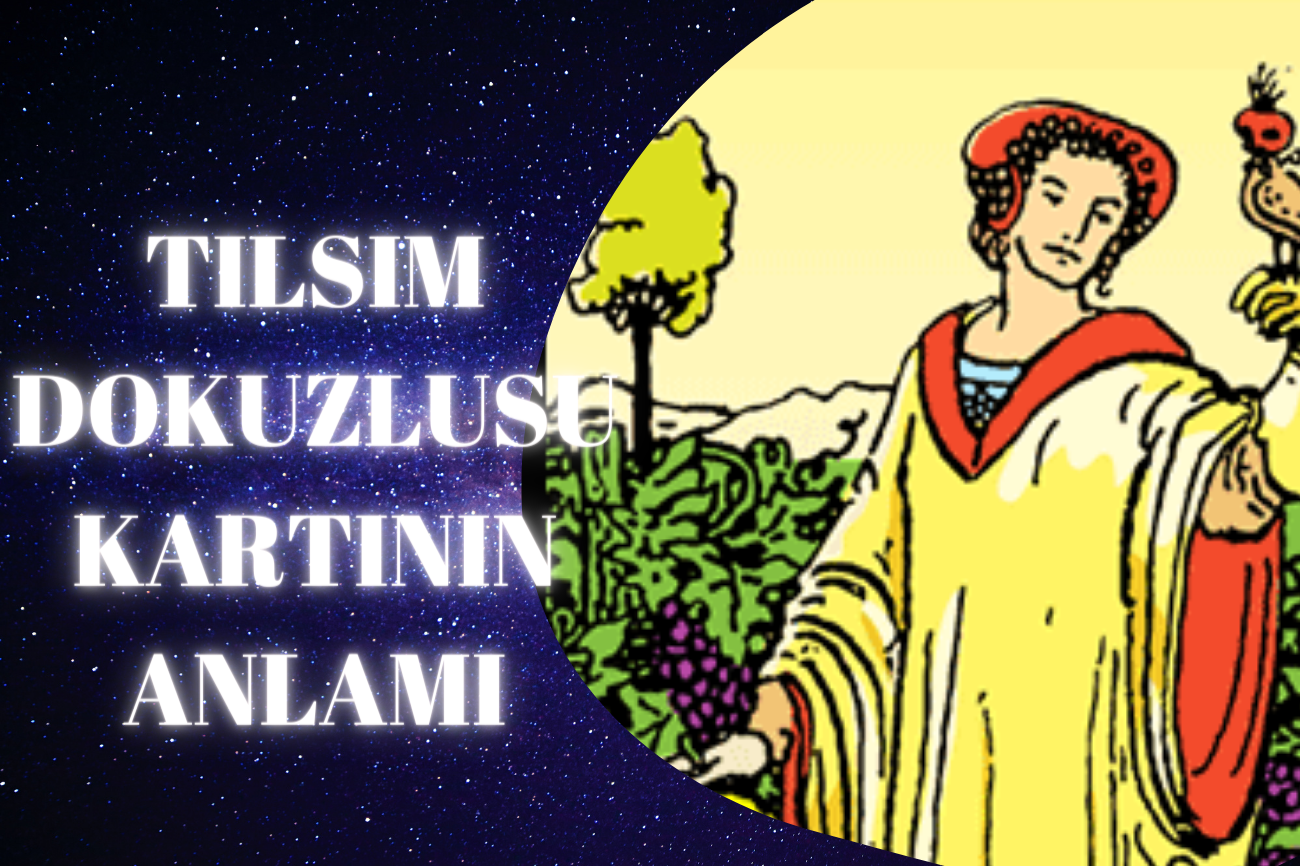 Tarot Tılsım Dokuzlusu Kartının Anlamı