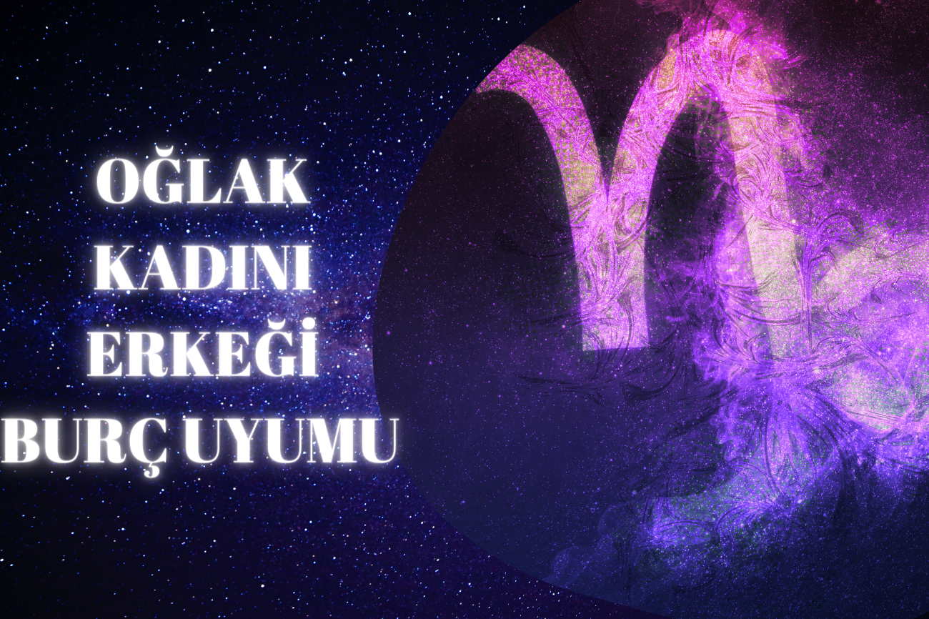 Oğlak Kadını/Erkeği Burç Uyumu 